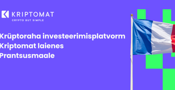 krüptoraha investeerimisplatvorm kriptomat laienes prantsusmaale krüptoraha investeerimisplatvorm kriptomat laienes prantsusmaale