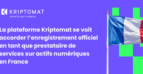 la plateforme kriptomat se voit accorder l’enregistrement officiel en tant que prestataire de services sur actifs numériques en france la plateforme kriptomat se voit accorder l’enregistrement officiel en tant que prestataire de services sur actifs numériques en france